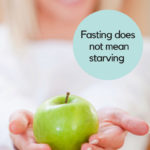 Fasting is not starving